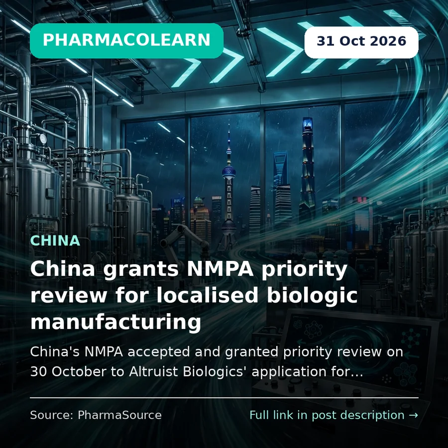 China grants NMPA priority review for localised biologic manufacturing — Altruist Biologics Hangzhou facility